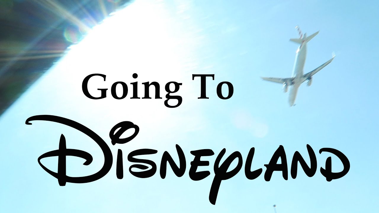 GOING TO DISNEYLAND!!!