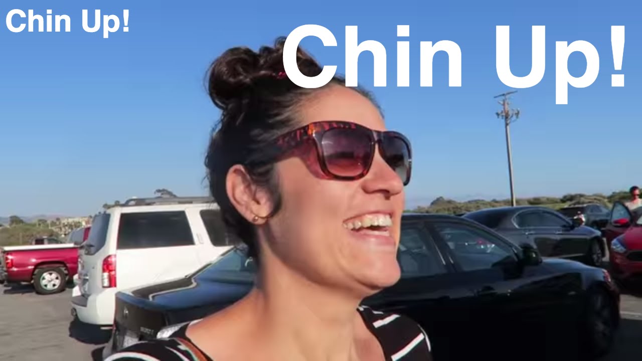Chin Up! (5-12-16 – Day 193)